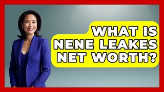 What Is NeNe Leakes Net Worth? - The Rich And Famous Files