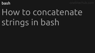 How to concatenate strings in bash #bash