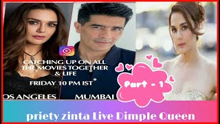 preity G zinta ( DimpleQueen): Preity zenta live chat with Manish Malhotra| priety zenta Live pat -1
