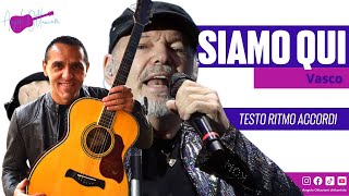 Siamo Qui - Vasco Rossi - Accordi Chitarra