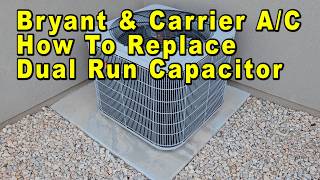 Bryant Carrier A/C How To Replace Condenser Dual Run Capacitor HVAC Repair DIY Guide + Part Number