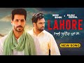 Lahore - Deep Sidhu | Dilraj Grewal | New Punjabi Song | Punjabi Song #deepsidhu #lahore