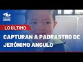 Capturan al padrastro de Jerónimo Angulo, principal sospechoso del crimen del niño