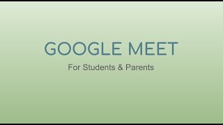 Google MEET for Students & Parents