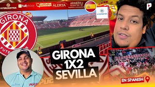 VLOG 04 - GIRONA 1X2 SEVILLA: UMA EXPERIÊNCIA ÚNICA E DIVERTIDA!