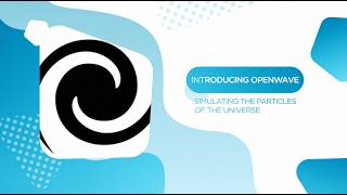 OpenWave: A Wave-Based Simulation of Particles, Forces, and the Universe