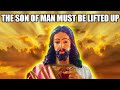 The Son of Man Must Be Lifted Up - Bible Story