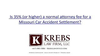 Is 35% a normal attorney fee for a Missouri Car Accident Settlement?