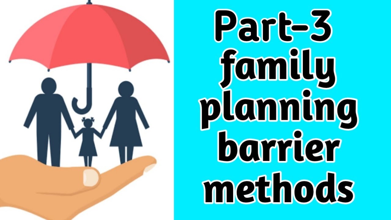 What Are Barrier Methods In Family Planning Barrier Method Konse Hote