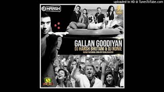 Galan Goodiyan ( Dil Dhadakne Do) -Desi Club Remix Dj Harsh Bhutani & Dj Nonie