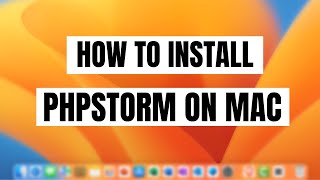 How To Install PhpStorm on Mac Os