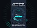 Animated Login Form with Glowing Circle Effect | HTML CSS Tutorial #learnwitharshyan
