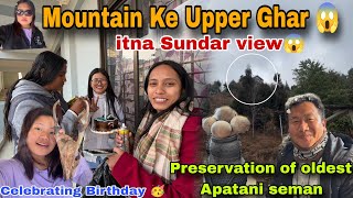 Top of the Mountain mai Ghar 😱 Enjoying the Mountain | Apatani oldest seman preservation| Birthday 🎉