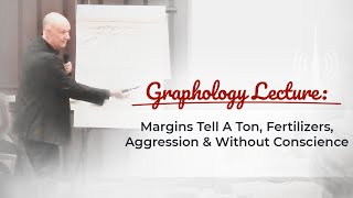 Graphology: Margins Tell A Ton, Fertilizers, Aggression \u0026 Without Conscience