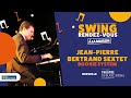 Jean-Pierre Bertrand Sextet / Swing Rendez-vous [A LA MAISON]