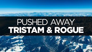 [LYRICS] Tristam \u0026 Rogue - Pushed Away