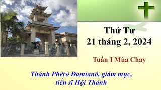 Thánh Lễ Thứ Tư ngày 21-2-2024  lúc 8g30 sáng giờ California, U.S.A.