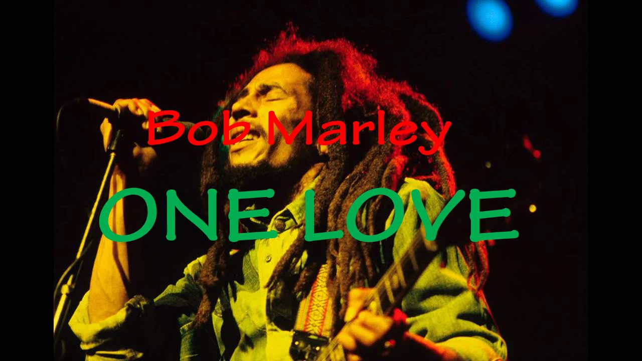 ONE LOVE - Bob Marley - YouTube