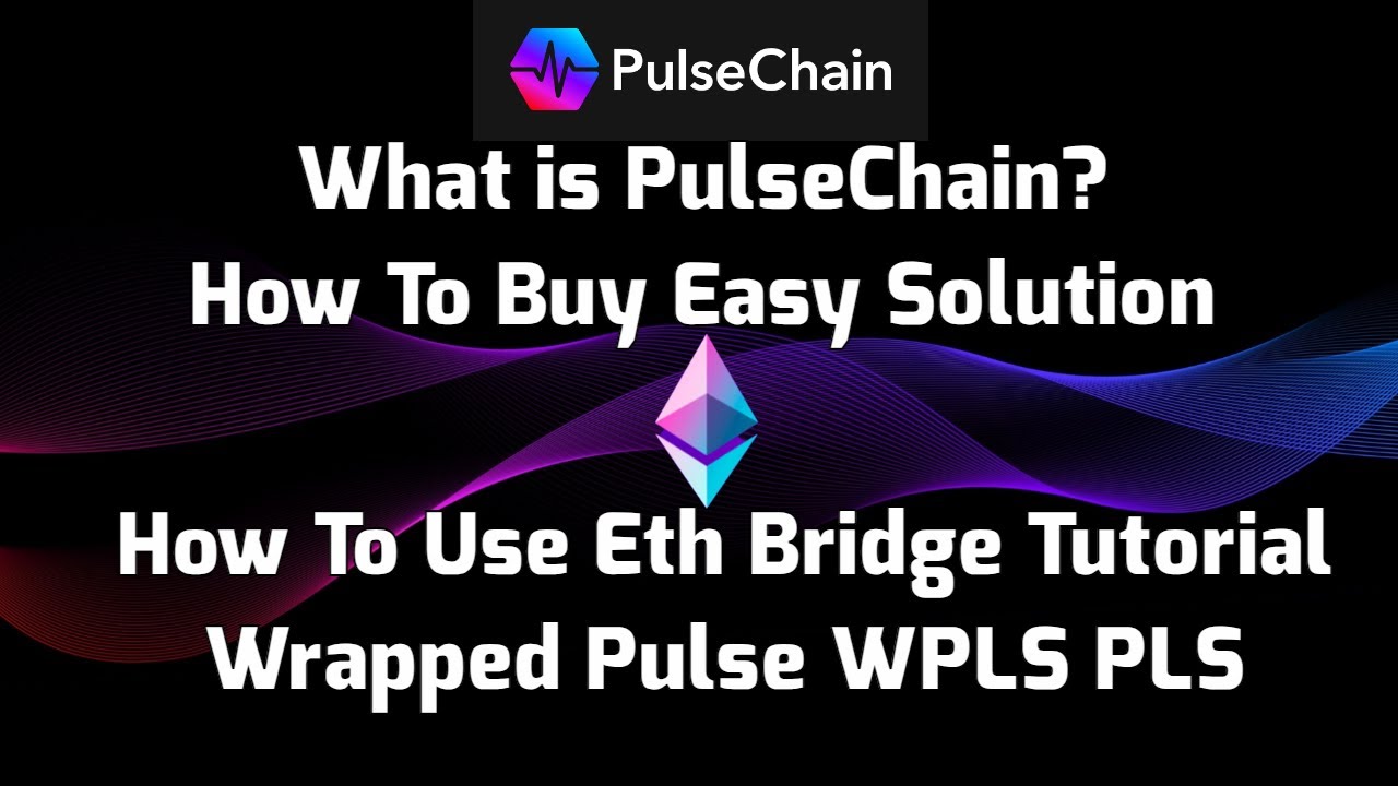 What Is PulseChain? How To Buy Easy Solution | How To Use Eth Bridge ...