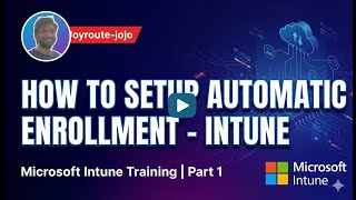 How to Setup automatic enrollment in Intune |Microsoft Intune training | Part 1