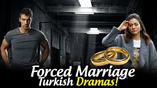 Top 7 Forced Marriage Turkish Drama Series (With English Subtitles)