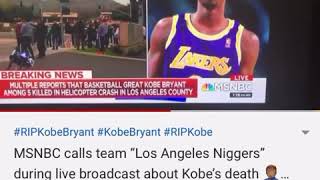MSNBC Calls Team "Los Angeles N******S" During Live Broadcast About Kobe Bryant's Death
