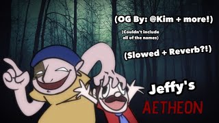 Aetheon ~ (slowed + reverb) | (Jeffy's Endless Aetheon!) [An Aethos Remix] (OG: @kimdc2) [FNF] 🥀🖤