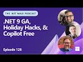 .NET 9, Holiday Hacks, & GitHub Copilot Free | .NET MAUI Podcast ep. 126