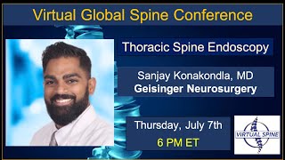 "Thoracic Spine Endoscopy" With Dr. Sanjay Konakondla. 7th Jul 2022.