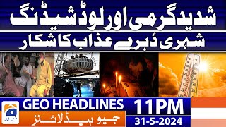 Citizens Suffering Double Agony  | Geo News at 11 PM Headlines | 31 May 2024