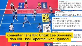 Komentar Fans IBK Untuk Lee So-young dan IBK Usai Dipermalukan Hyundai