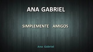 Ana Gabriel - Simplemente amigos KARAOKE