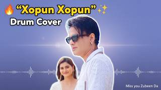 Zubeen Garg - Xopun Xopun | Roi Roi Binale | Heartful Drum Cover