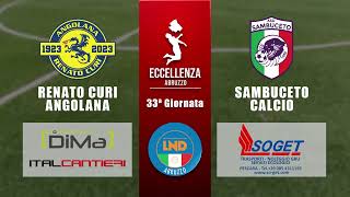 Eccellenza Abruzzo 33° giornata | Renato Curi Angolana - Sambuceto (2-2)