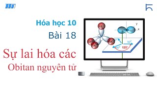 Hóa 10 Bài 18:  Sự lai hóa các obitan nguyên tử