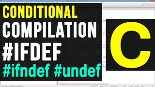 Conditional Compilation Macros ifdef ifndef undef in C Video Tutorial