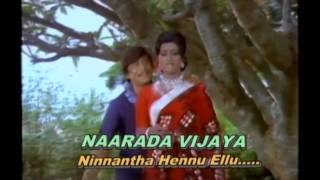 Ninnantha Hennu Elloo Huttilla - Narada Vijaya