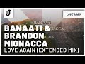 Banaati & Brandon Mignacca - Love Again (Extended Mix)