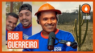 BOB GUERREIRO - IELCAST - 189