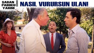 Şaban Pabucu Yarım Türk Filmi | Nasıl Vurursun Ulan Bana!