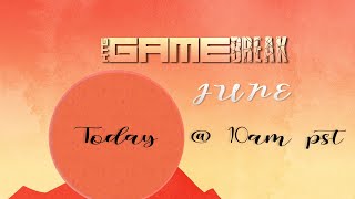 Gamebreak: June 2022 w/ Brian - HTG