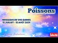 POISSONS - Messages de Vos Guides - 15 Juillet / 15 Août 2024: étape par étape, on réussit toujours