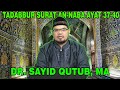 TADABBUR SURAT AN-NABA AYAT 37-40 | DR. SAYID QUTUB, MA