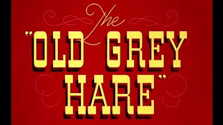Looney Tunes "The Old Grey Hare" Opening and Closing