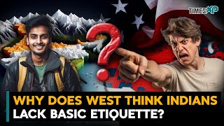 Why Does West Including The US, The UK \u0026 Canada Think Indians Lack Basic Etiquette?