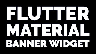 Flutter Widget: MaterialBanner