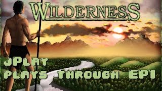 jPlay - Playthrough of Wilderness - EP1