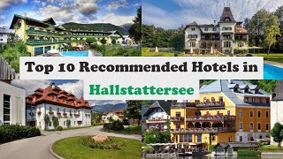 Top 10 Recommended Hotels In Hallstattersee | Best Hotels In Hallstattersee