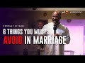 6 THINGS YOU MUST AVOID IN A MARRIAGE -  Prophet Ritabbi