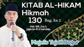 Kitab Al-Hikam || Hikmah ka 130 ( Bag. ka 2 )|| Hal. 99, Juz 1 , jajaran ka 6 ti handap